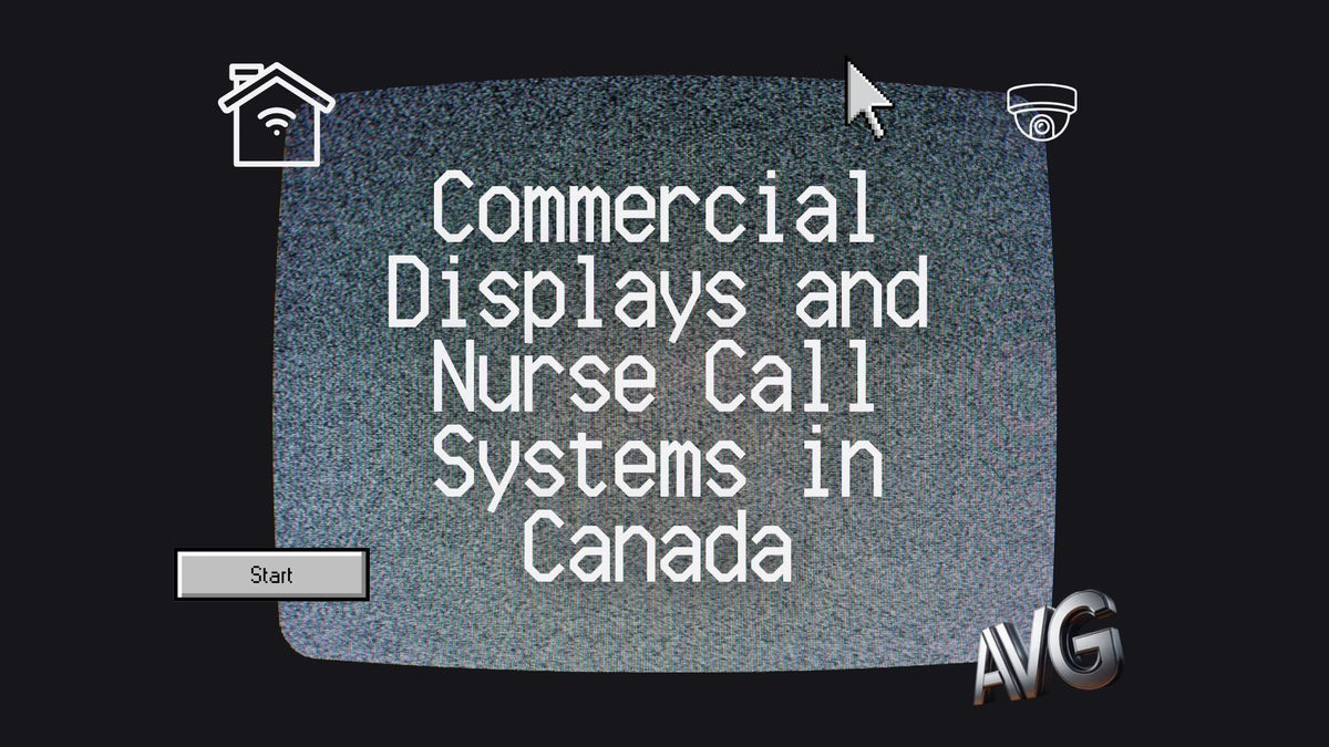 Commercial Displays and Nurse Call Systems in Canada